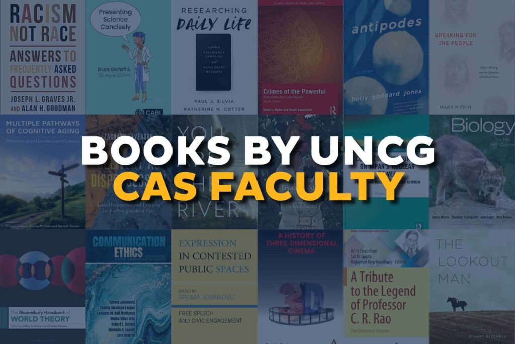 Compilation of book covers with"Books by UNCG CAS Faculty" overlayed