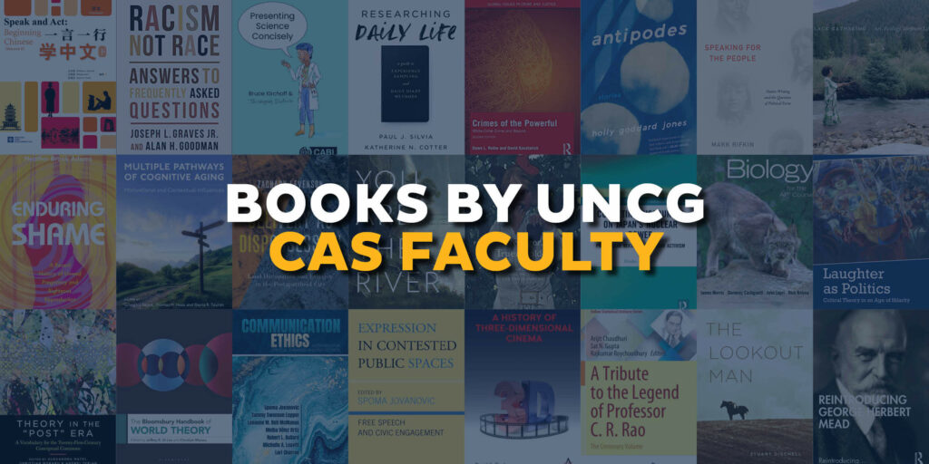 Compilation of Book Covers with "Books by UNCG CAS Faculty" printed overtop