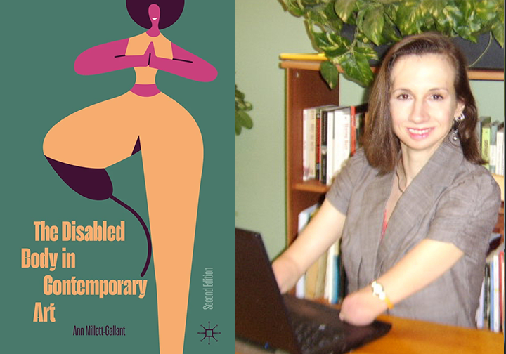 Book cover of "The Disabled Body in Contemporary Art" and headshot of Ann Millett-Gallant