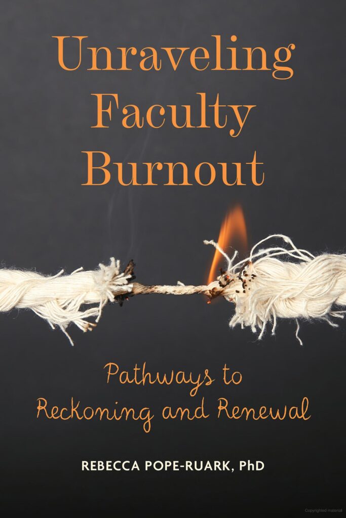 A cover from the book "Unraveling Faculty Burnout" by Dr. Rebecca Pope-Raurk