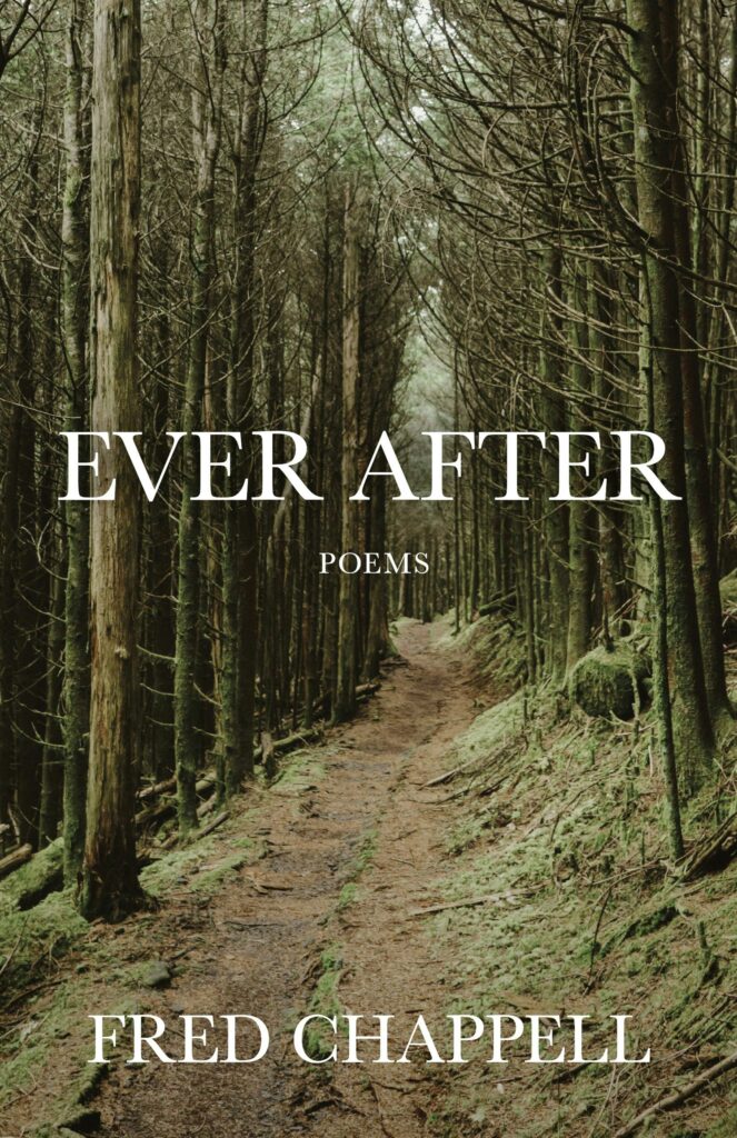 Cover of the book, "Ever After" by Fred Chappell