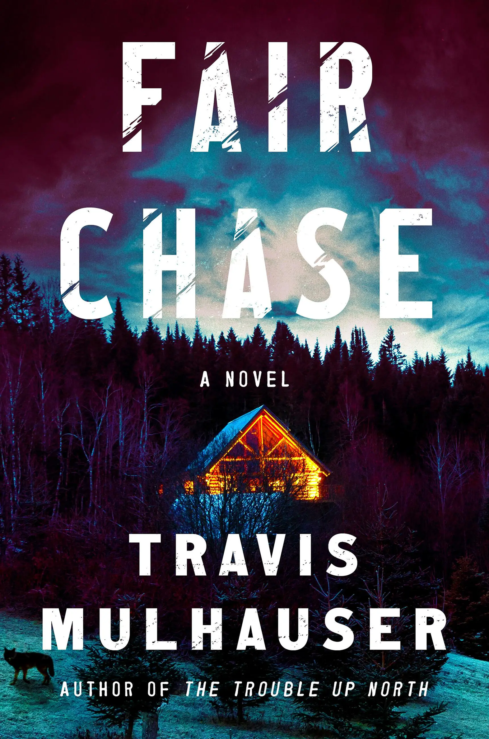 Cover of Fair Chase, a Novel by Travis Mulhauser
